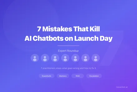 7 Mistakes That Kill AI Chatbots on Launch Day (According to the People Who Fix Them)